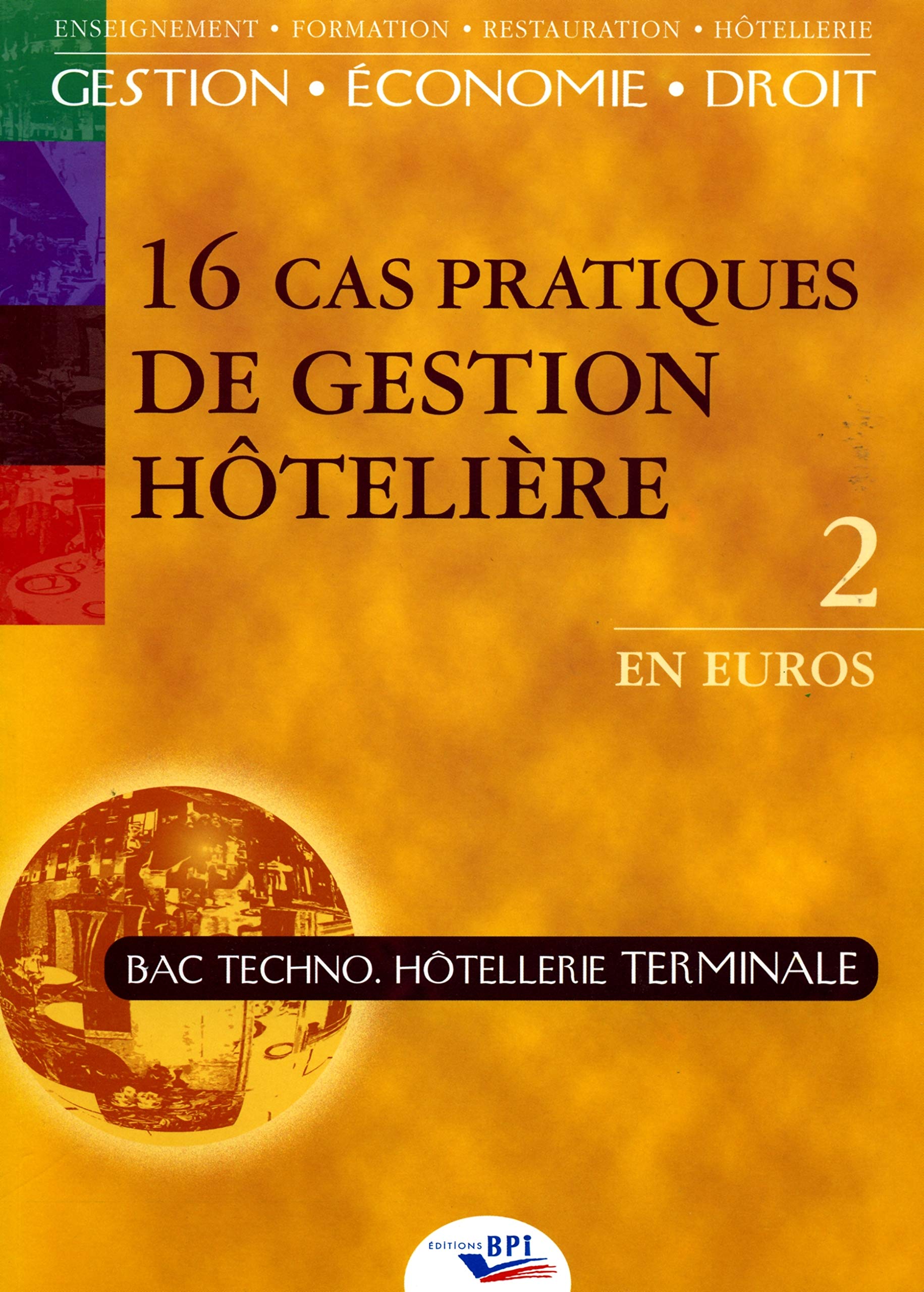 Cas pratiques de gestion hôtelière: Tome 2 Non-fiction