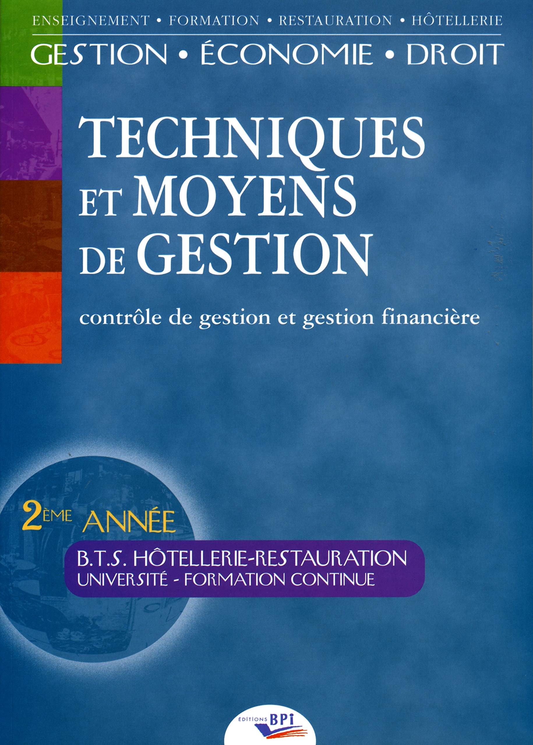 Techniques et moyens de gestion. Contrôle de gestion et gestion financière BTS Hôtellerie-restauration 2ème année book