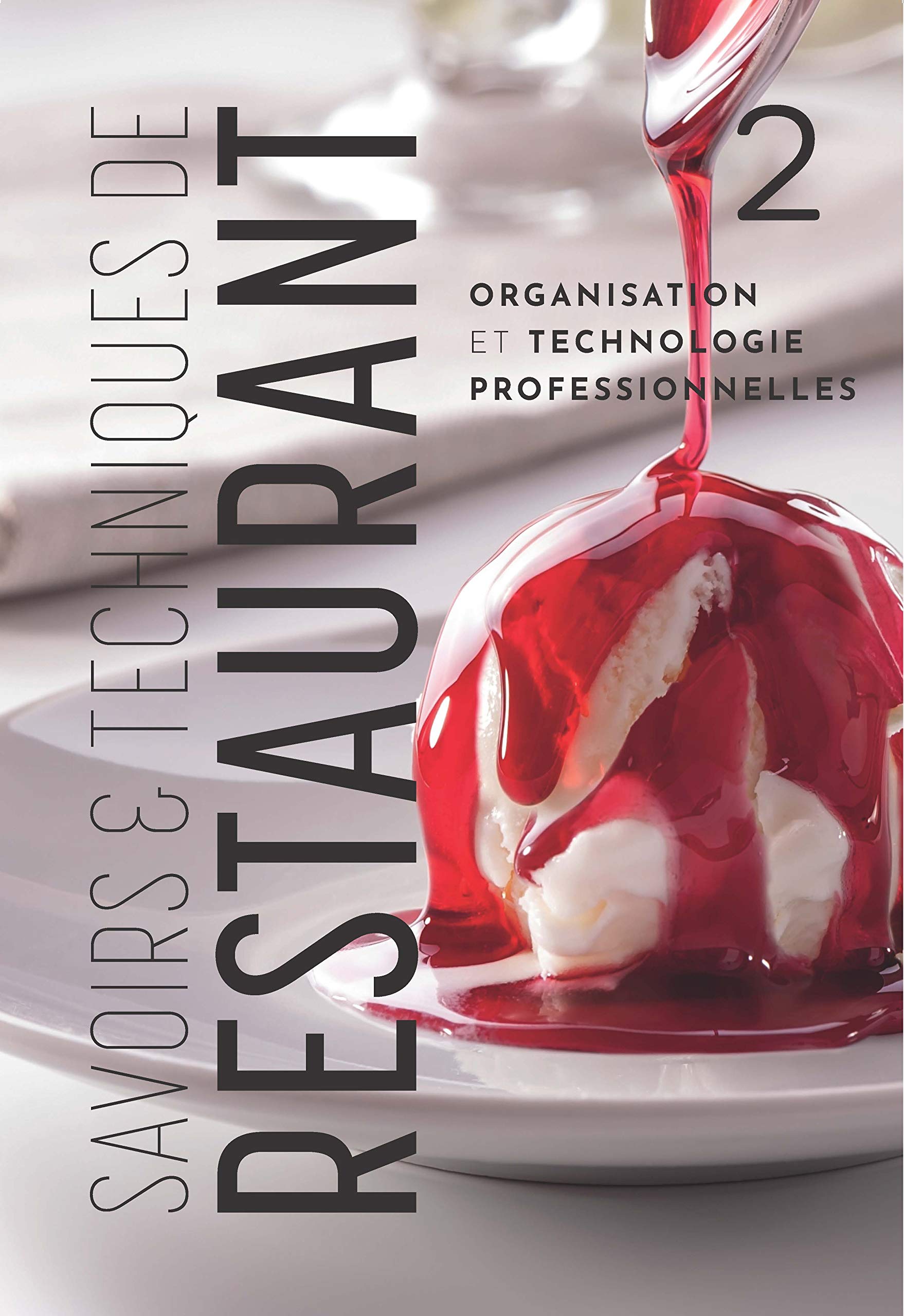 Savoirs et Techniques de Restaurant tome 2: Tome 2, Organisation et technologies professionnelles Non-fiction