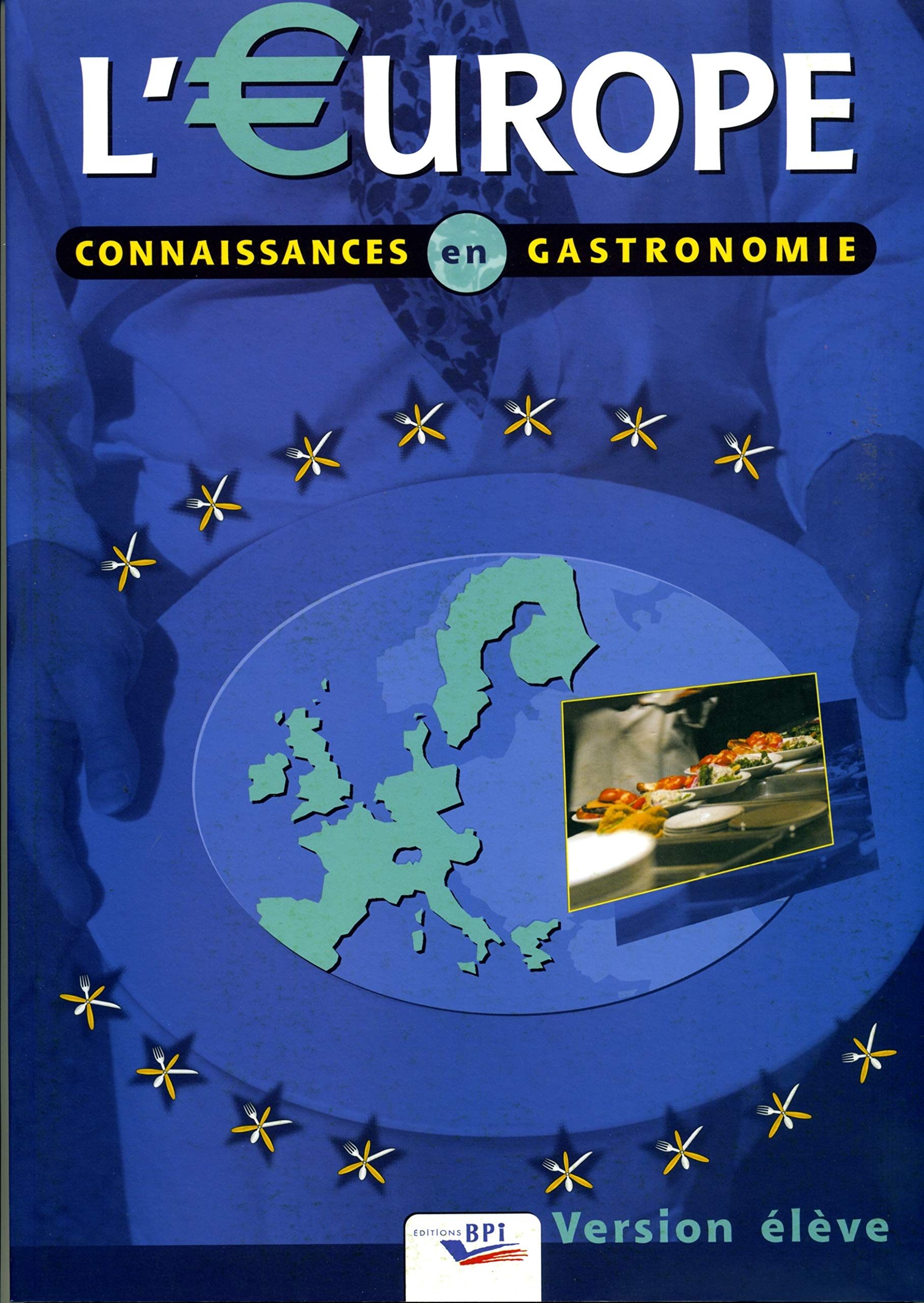 Europe connaissances en gastronomique version élève: Connaissances en gastronomie, version élève Non-fiction