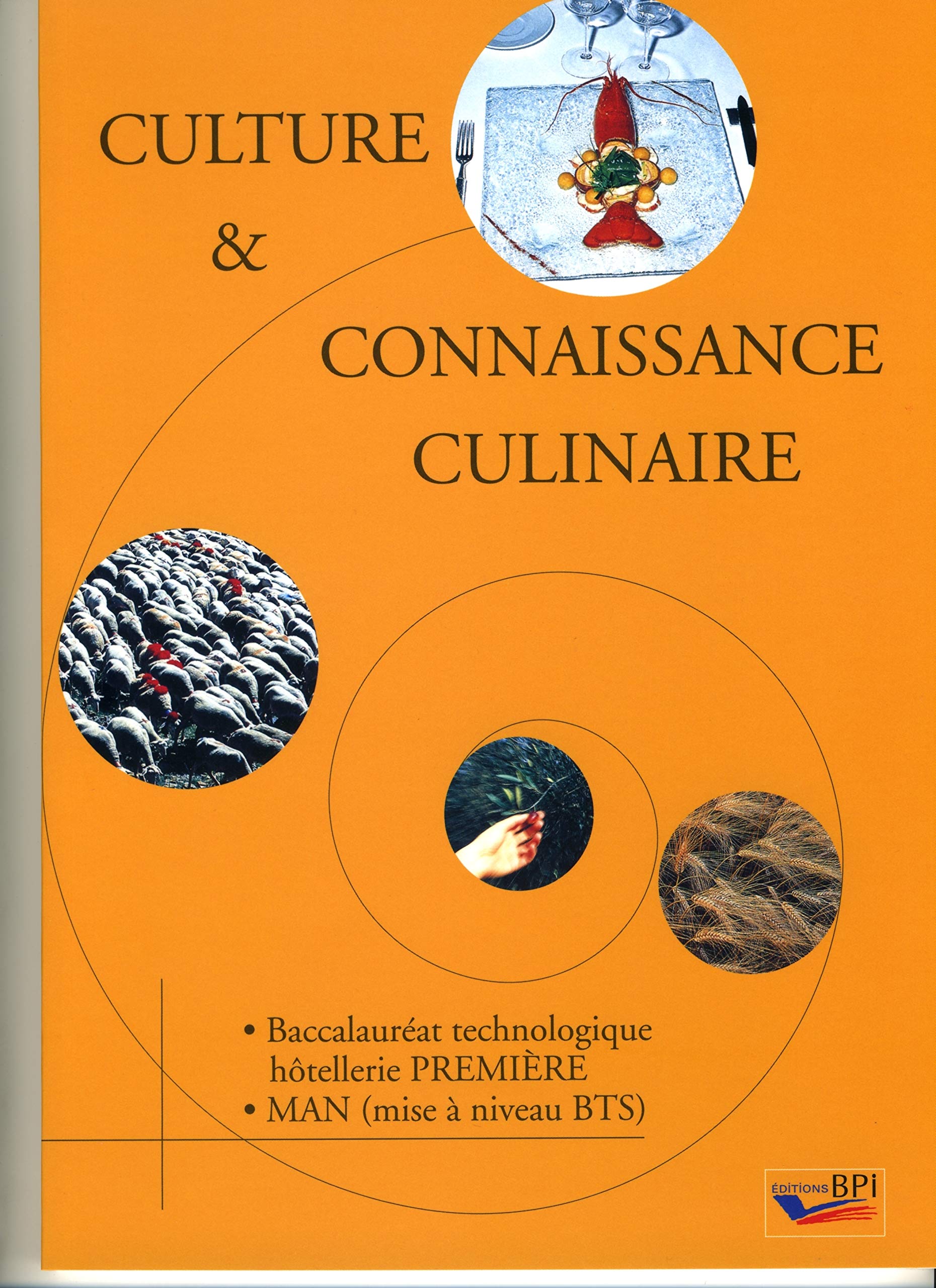 Culture et connaissance culinaire: Baccalauréat technologique hôtellerie 1e, MAN (mise à niveau BTS) book