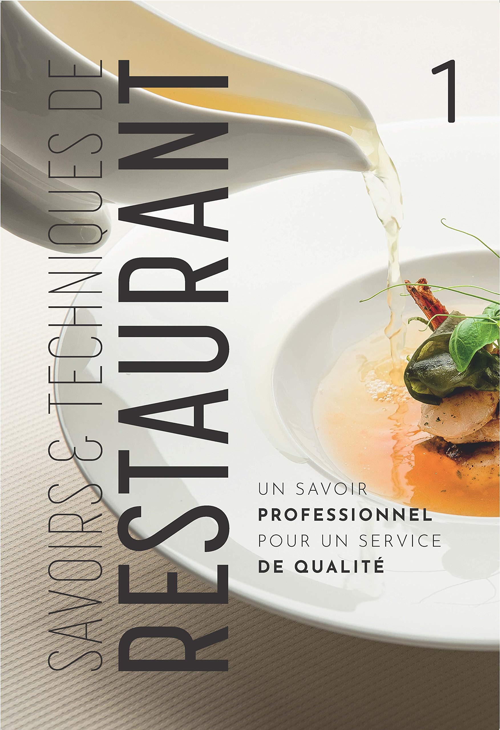 Savoirs et Techniques de restaurant, tome 1 : Un savoir professionnel pour un service de qualité... book