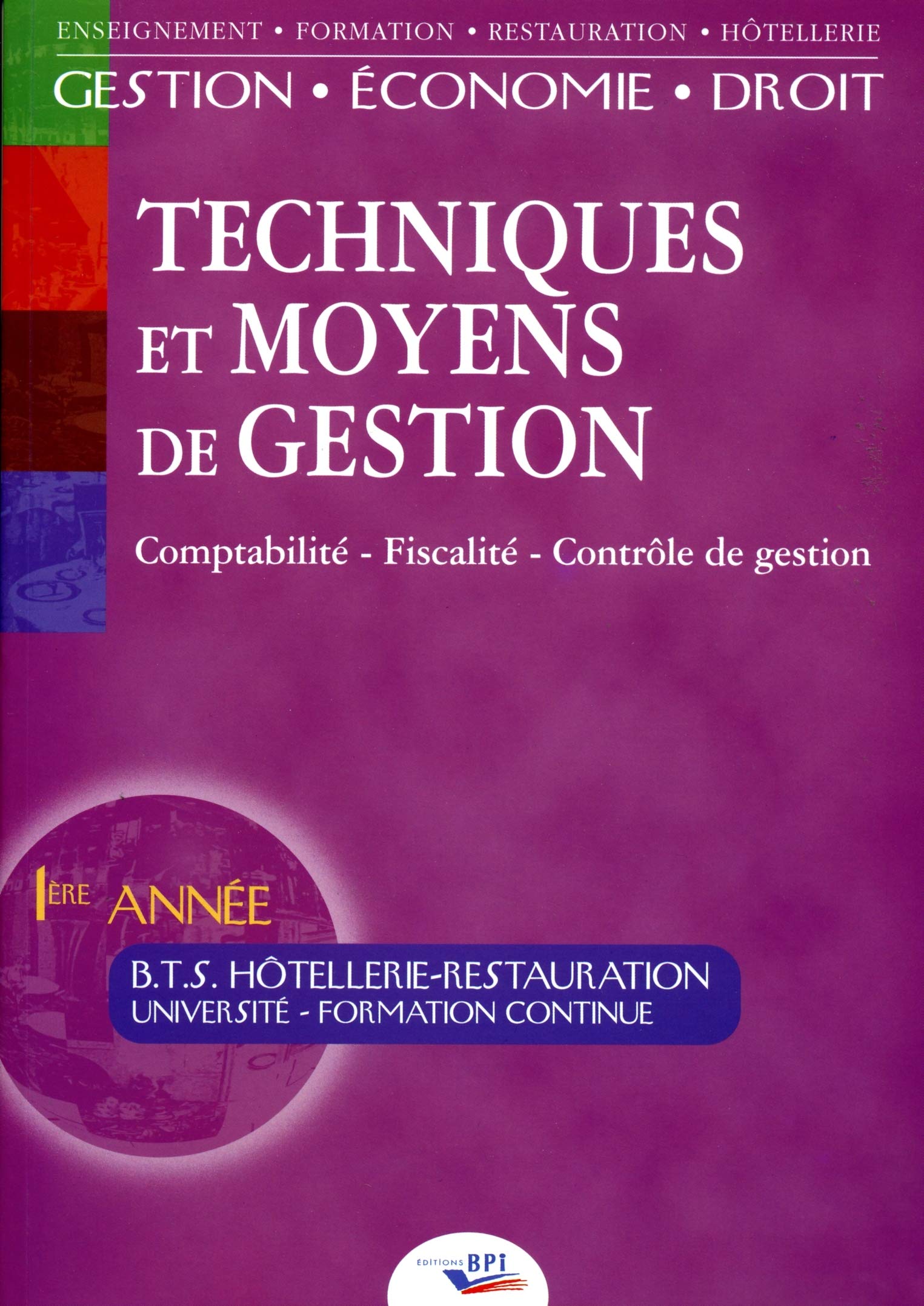 Techniques et moyens de gestion BTS Hôtellerie-Restauration 1ère année book