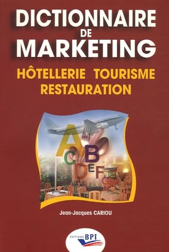 Dictionnaire de marketing: Hôtellerie, Tourisme, Restauration book