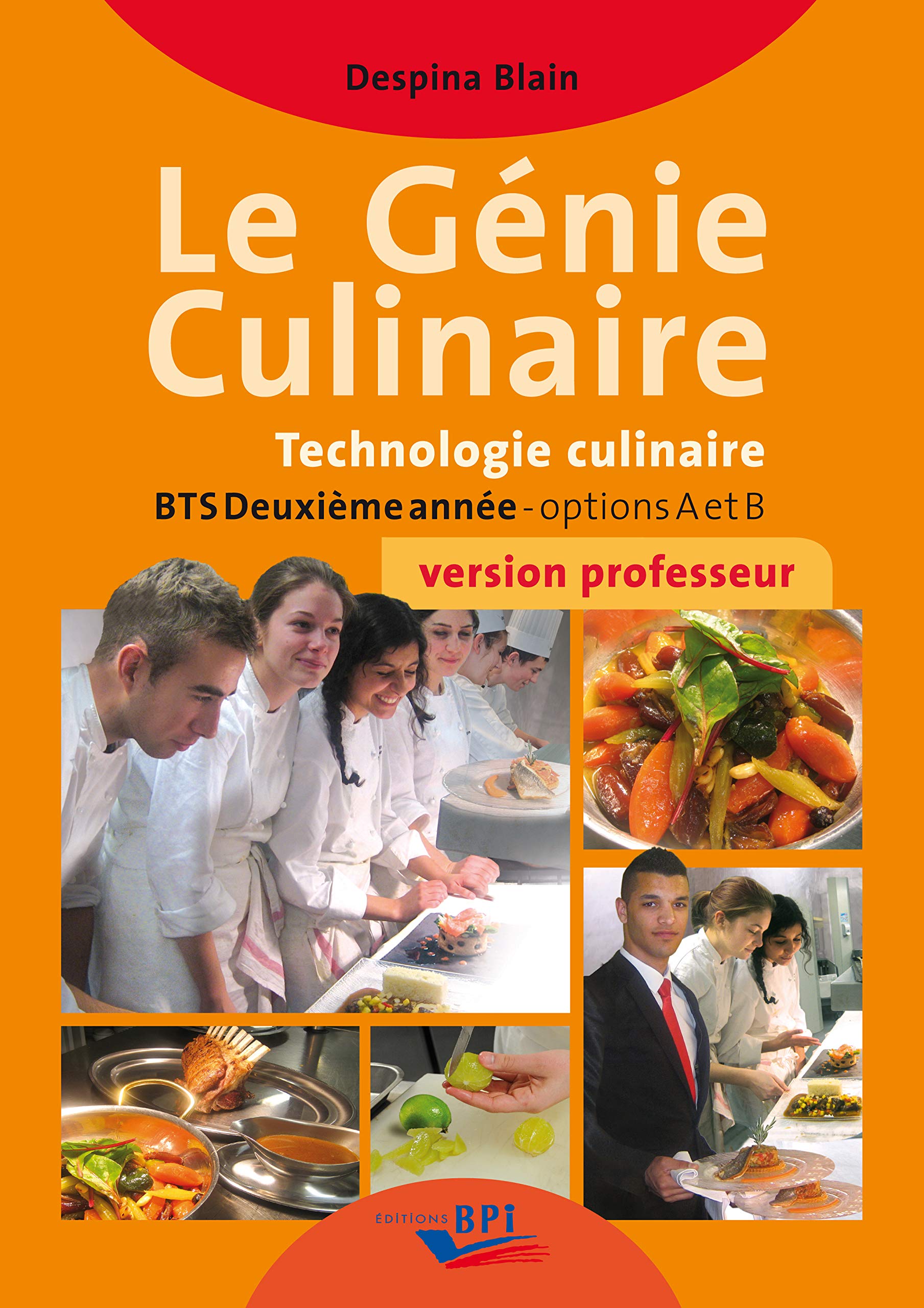 Le Génie Culinaire - Bts Deuxième Annee - Option a et B - Version Professeur book