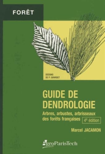 Guide de dendrologie: Arbres, arbustes et arbrisseaux des forêts françaises Books