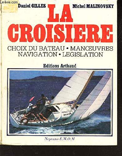La croisière. Choix du bateau, manoeuvres, navigation, législation. Books
