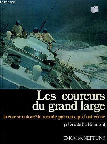 Les coureurs du grand large -La course autour du monde par ceux qui l'ont vécue Books
