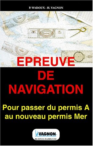 Epreuve de navigation : pour passer du permis A au nouveau permis mer Leisure & Fun