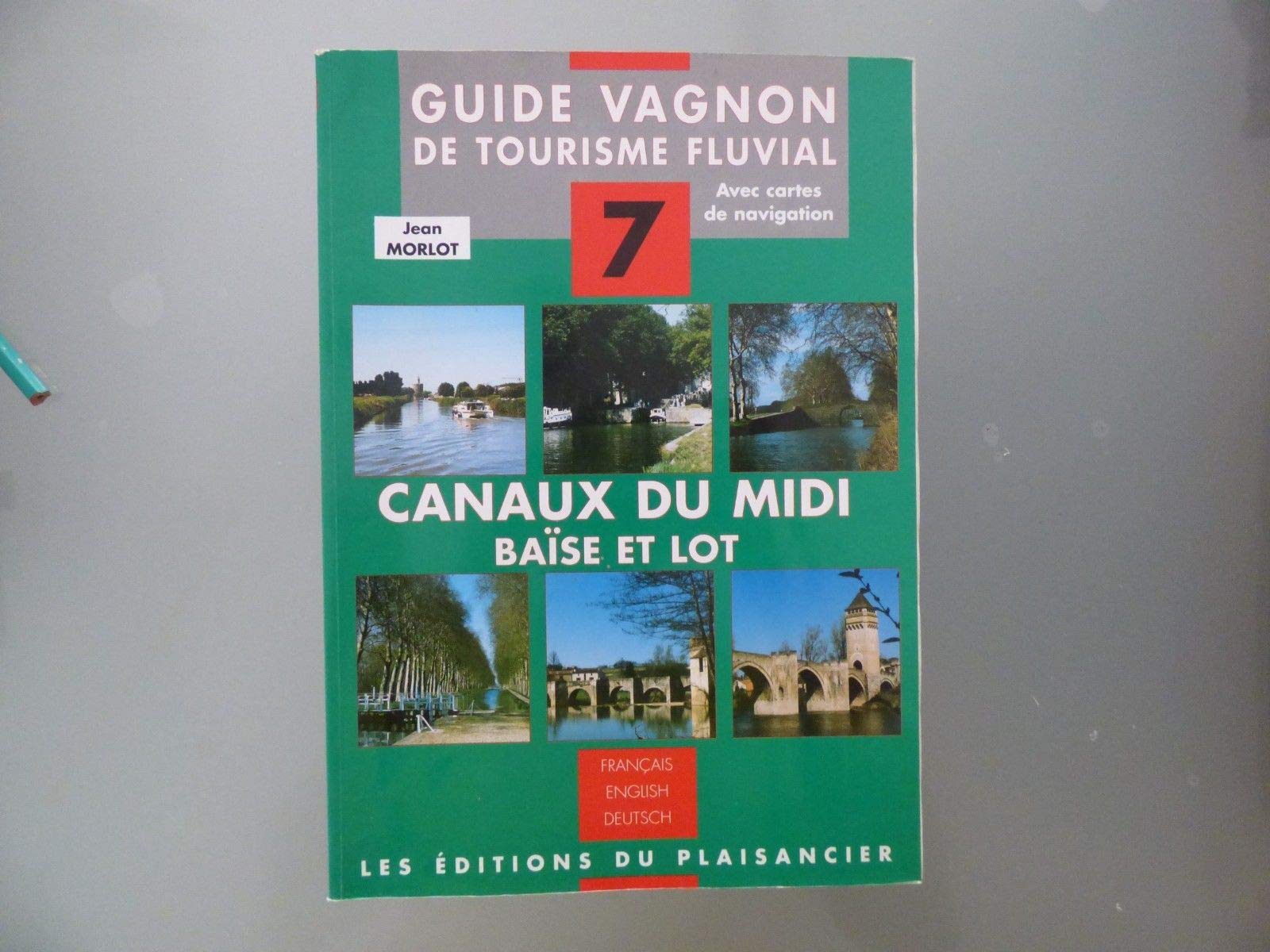 Canaux Du Midi : Garonne, Gironde, Baise, Lot Aval. Edition Francais-Anglais-Allemand Leisure & Fun