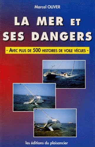 La mer et ses dangers: Avec plus de 500 histoires de voile vécues book