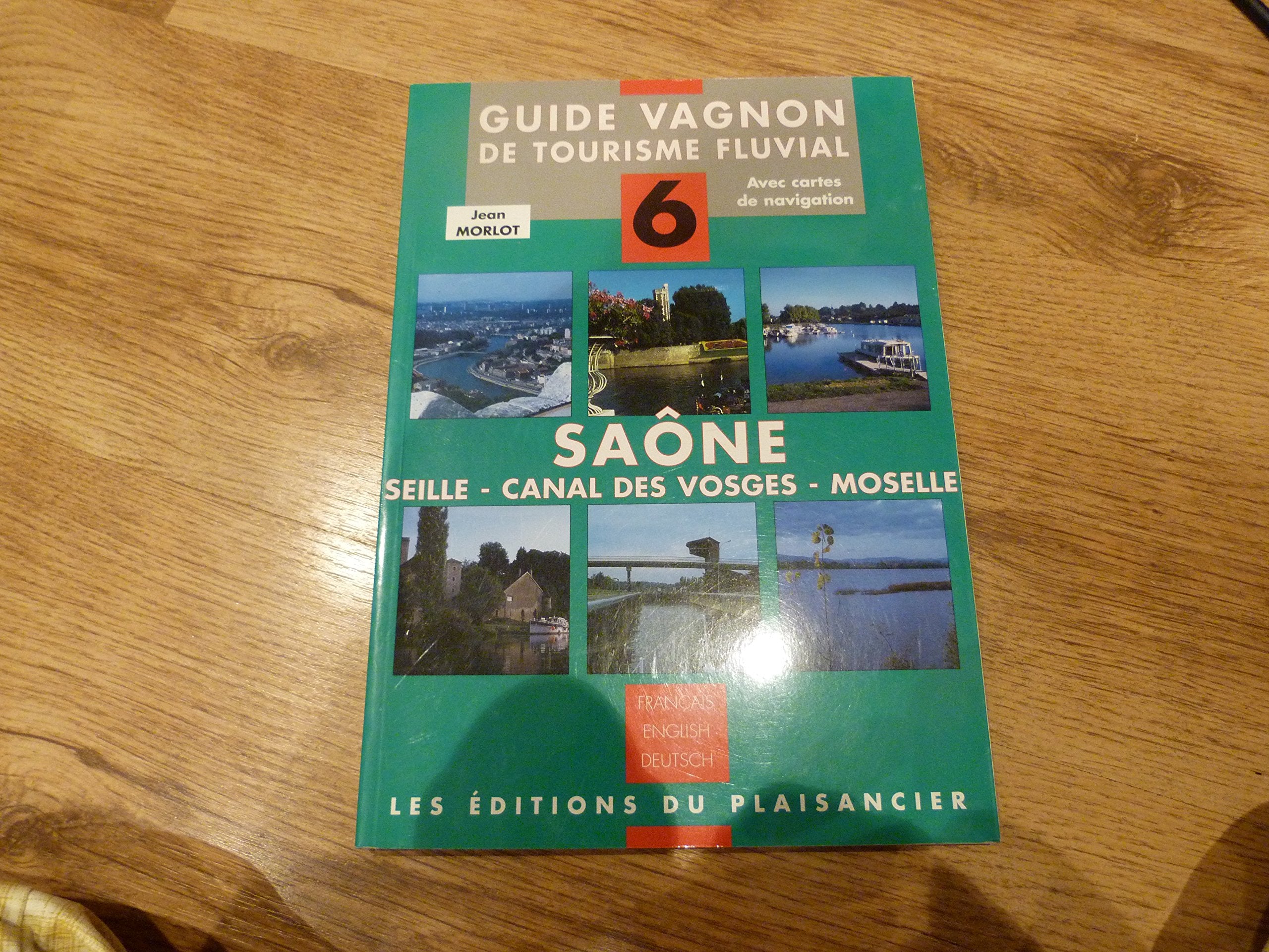 Saône et Seille: Canal de l'Est de Corre à Bains les Bains, édition français-anglais-allemand Leisure & Fun