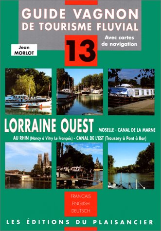 Guide Vagnon de tourisme fluvial, numéro 13 : Lorraine Ouest book