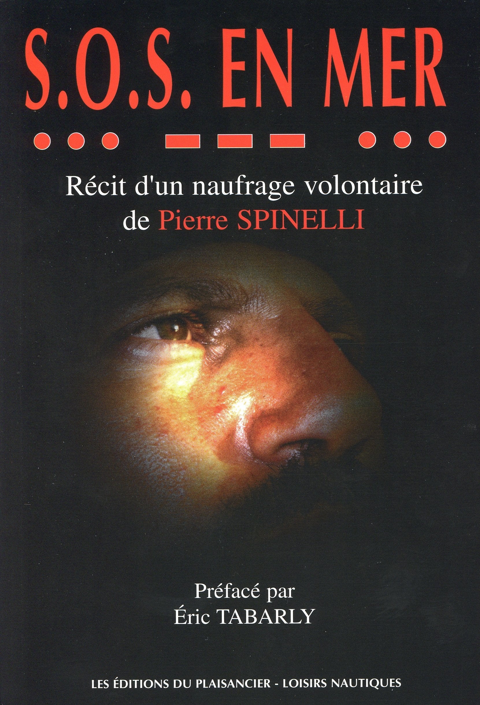 Sos En Mer. Recit D'Un Naufrage Volontaire De Pierre Spinelli Books