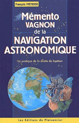 Memento Vagnon De La Navigation Astronomique. La Pratique De La Droite De Hauteur Leisure & Fun
