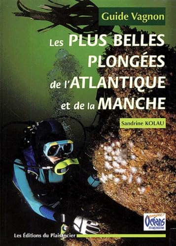 Guide des plus belles plongées de l'Atlantique et de la Manche book