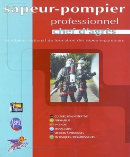 Sapeur-pompier professionnel, chef d'agrès: Le schéma national de formation des sapeurs-pompiers book
