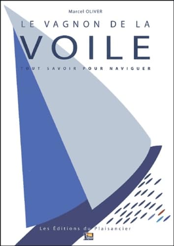 LE VAGNON DE LA VOILE: Tout savoir pour naviguer Leisure & Fun