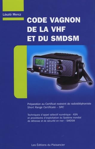 Code Vagnon de la VHF et du SMDSM: Préparation au Certificat restreint de radiotéléphoniste Leisure & Fun