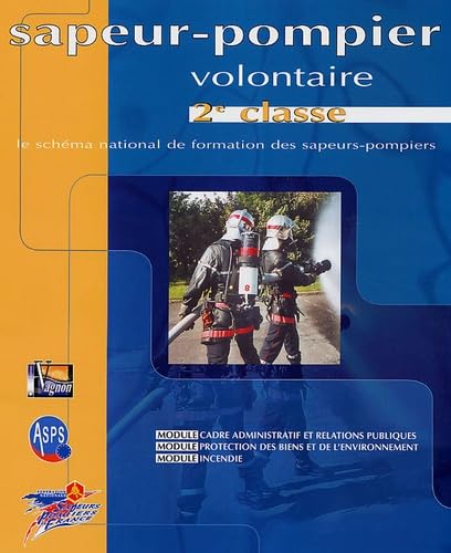 Sapeur-pompier volontaire 2e classe: Le schéma de formation des sapeurs-pompiers Books