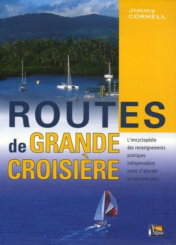 Routes de grande croisière: L'encyclopédie pratique des traversées en navigation hauturière book