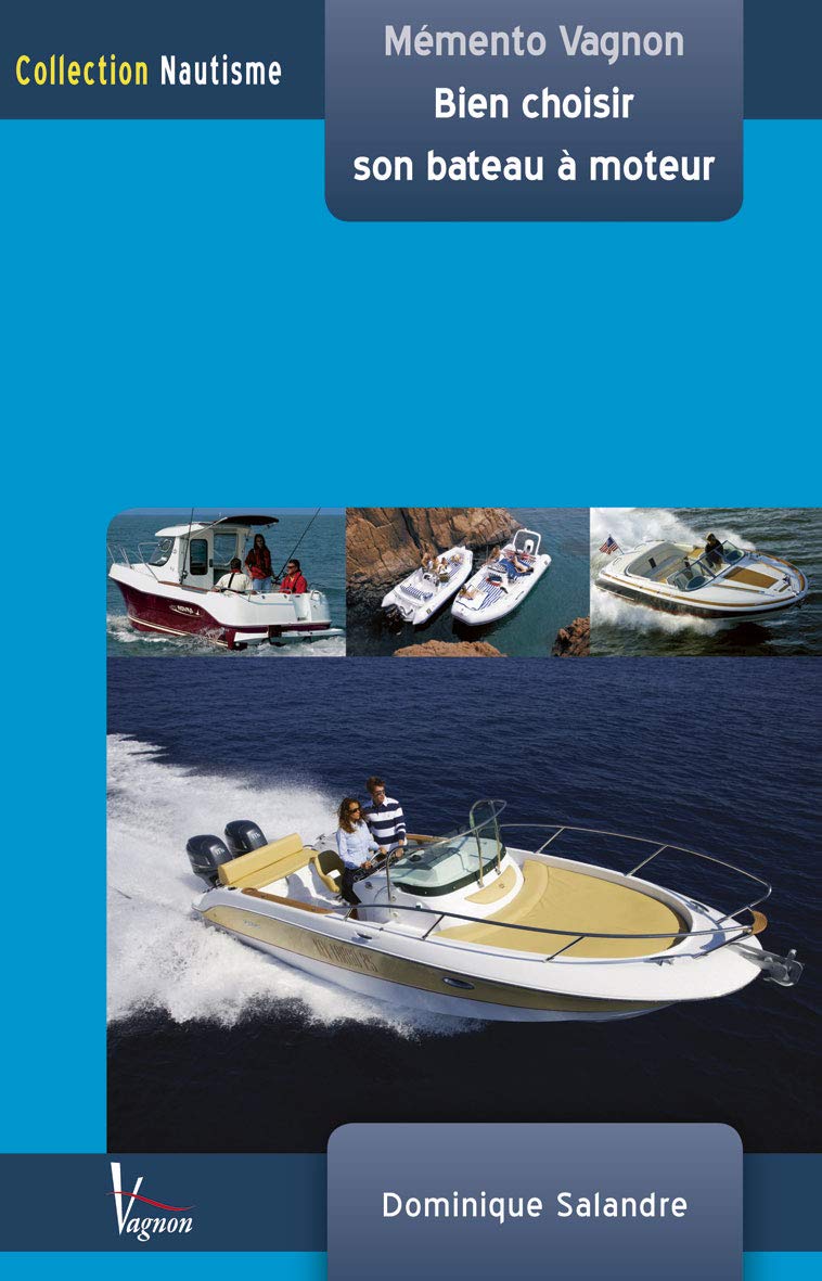 Bien choisir son bateau à moteur: Mémento Vagnon Leisure & Fun