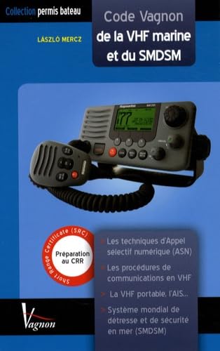 Code Vagnon de la VHF marine et du SMDSM: Préparation au certificat restreint de radiotéléphoniste (CRR) Leisure & Fun