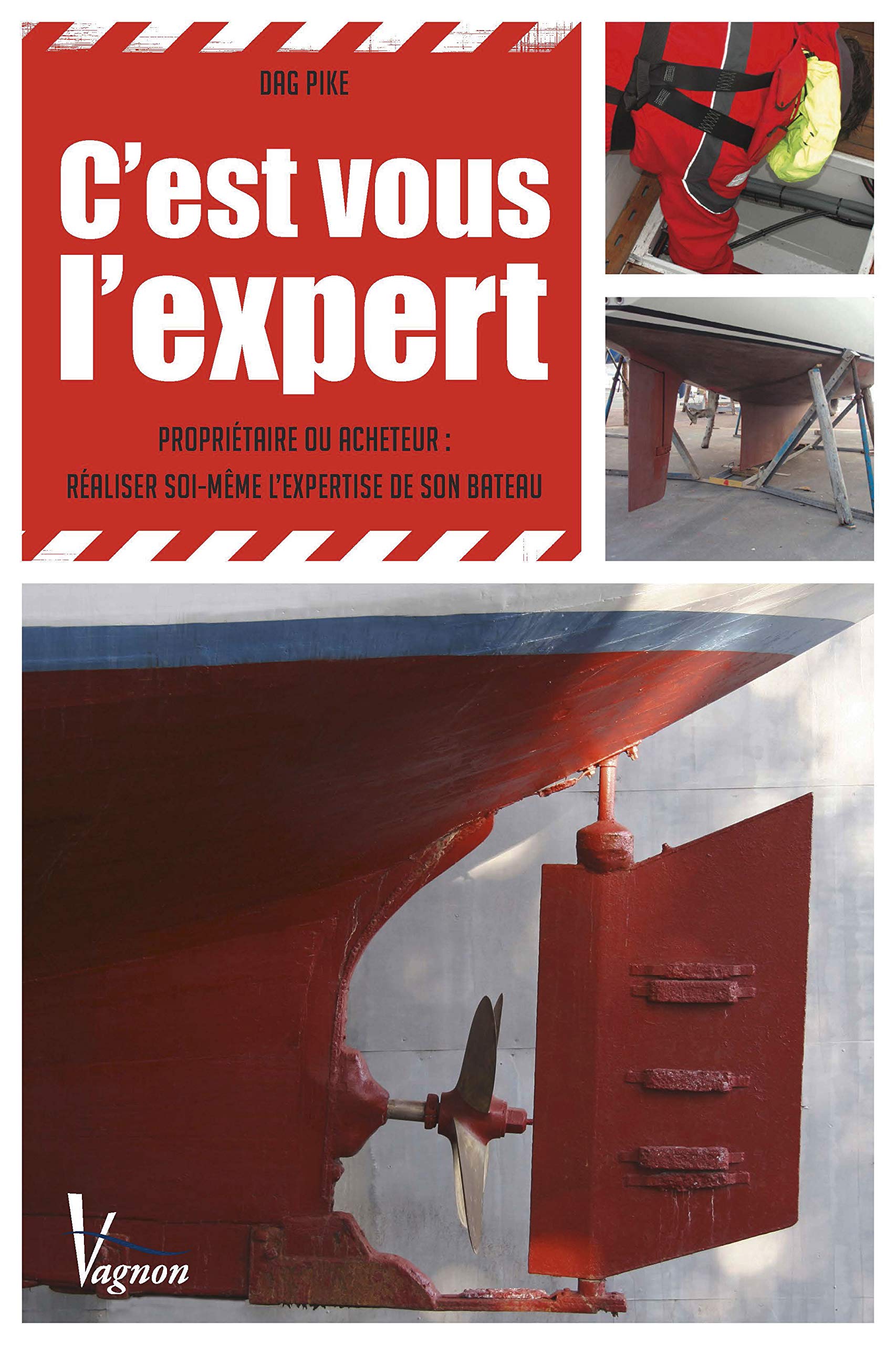 C'est vous l'expert: Propriétaire ou acheteur : réaliser soi-même l'expertise de son bateau book