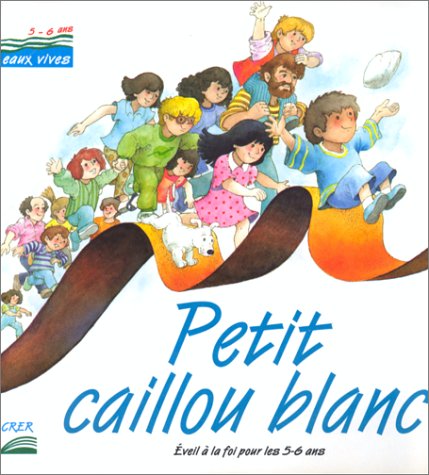 Petit caillou blanc : 5 à 6 ans. Enfant book