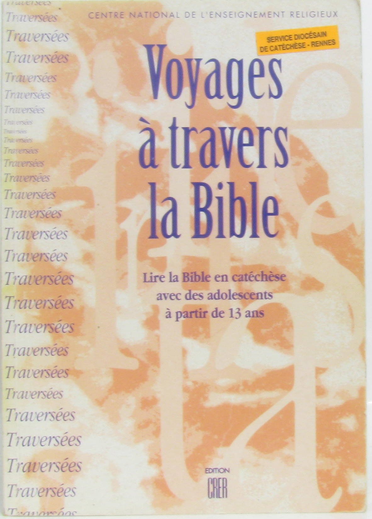 Voyages à travers la Bible: Lire la Bible en catéchèse avec des adolescents à partir de 13 ans book