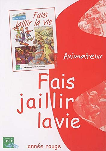 Eaux vives : fais jaillir la vie - rouge - animateur book
