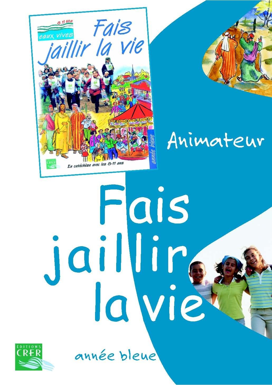 Eaux vives : fais jaillir la vie - bleu - animateur book