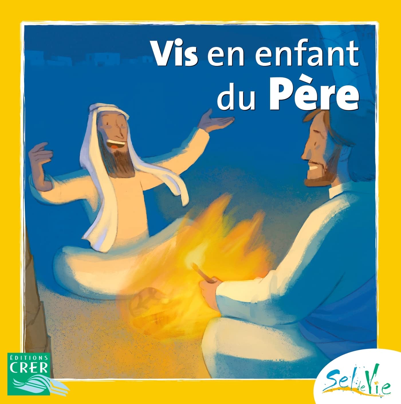 Sel de Vie - 7/9 ans - Vis en enfant du Père Religion & Esotericism