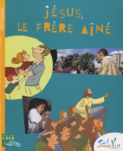 Jésus, le frère aîné: Vivre le baptême book