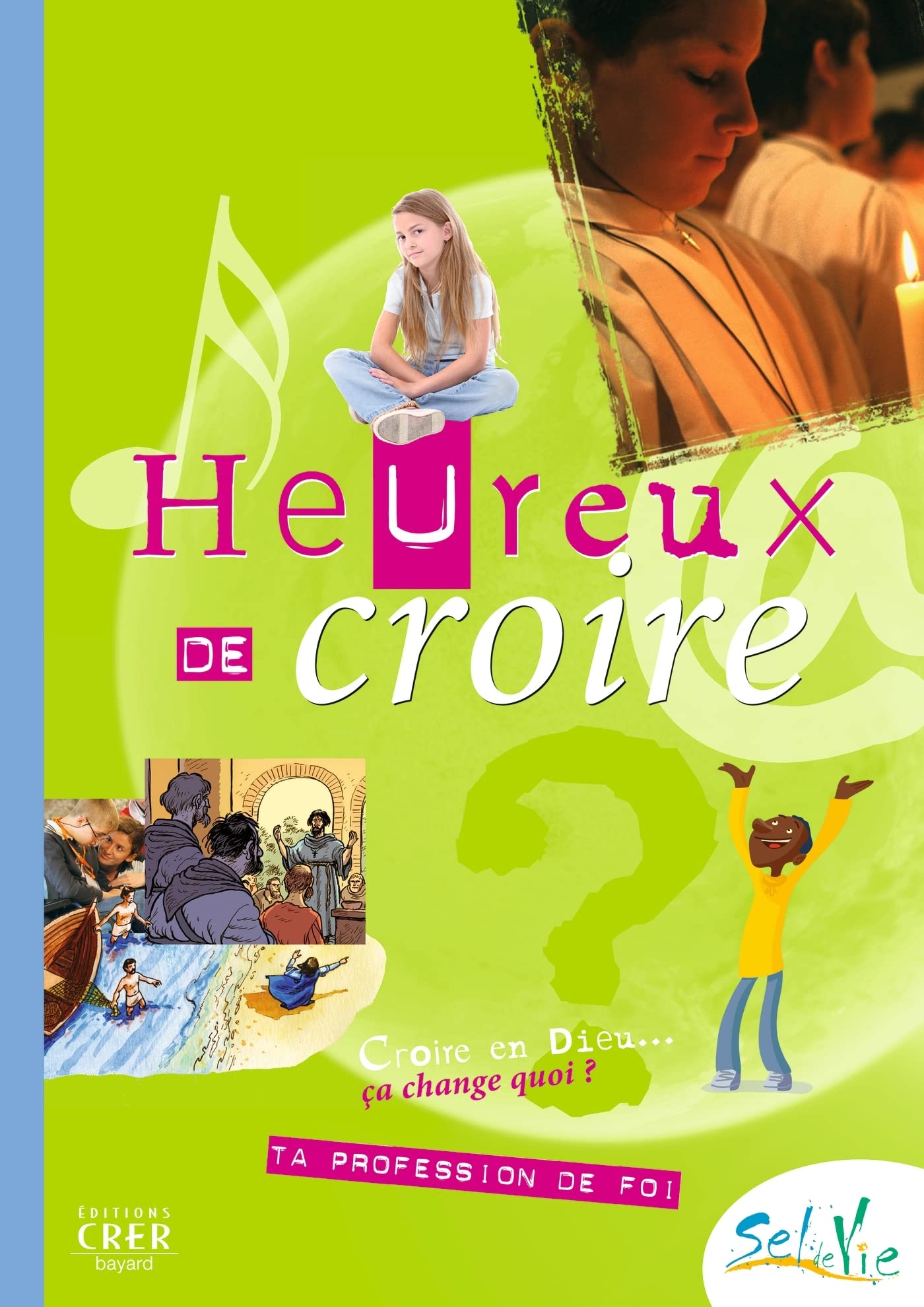 Sel de vie- 11/13 ans - Heureux de croire book