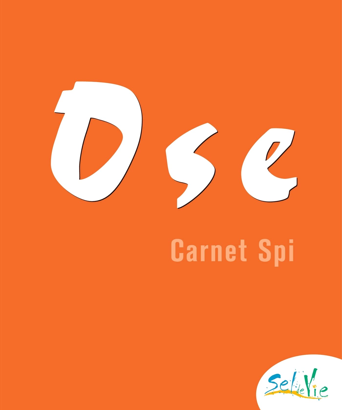 Sel de Vie - 13/15 ans - Ose carnet SPI + DVD book