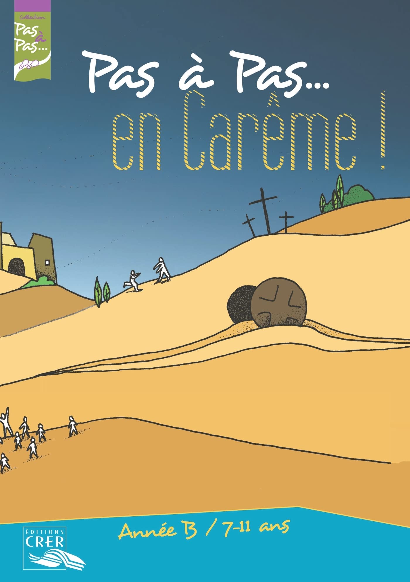 Pas a pas... en careme ! - année b - 7/11 ans - livret de l´enfant Religion & Esotericism