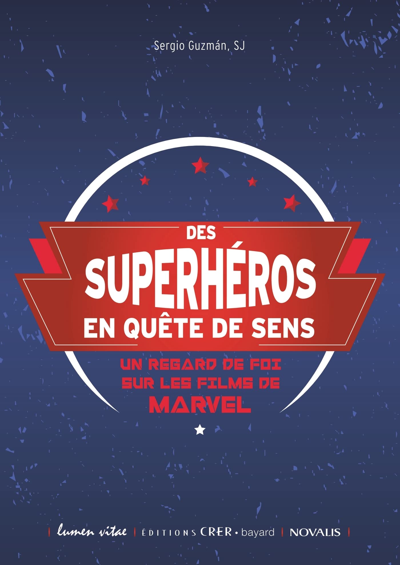 Des superhéros en quête de sens: Un regard de foi sur les fims de Marvel Religion & Esotericism