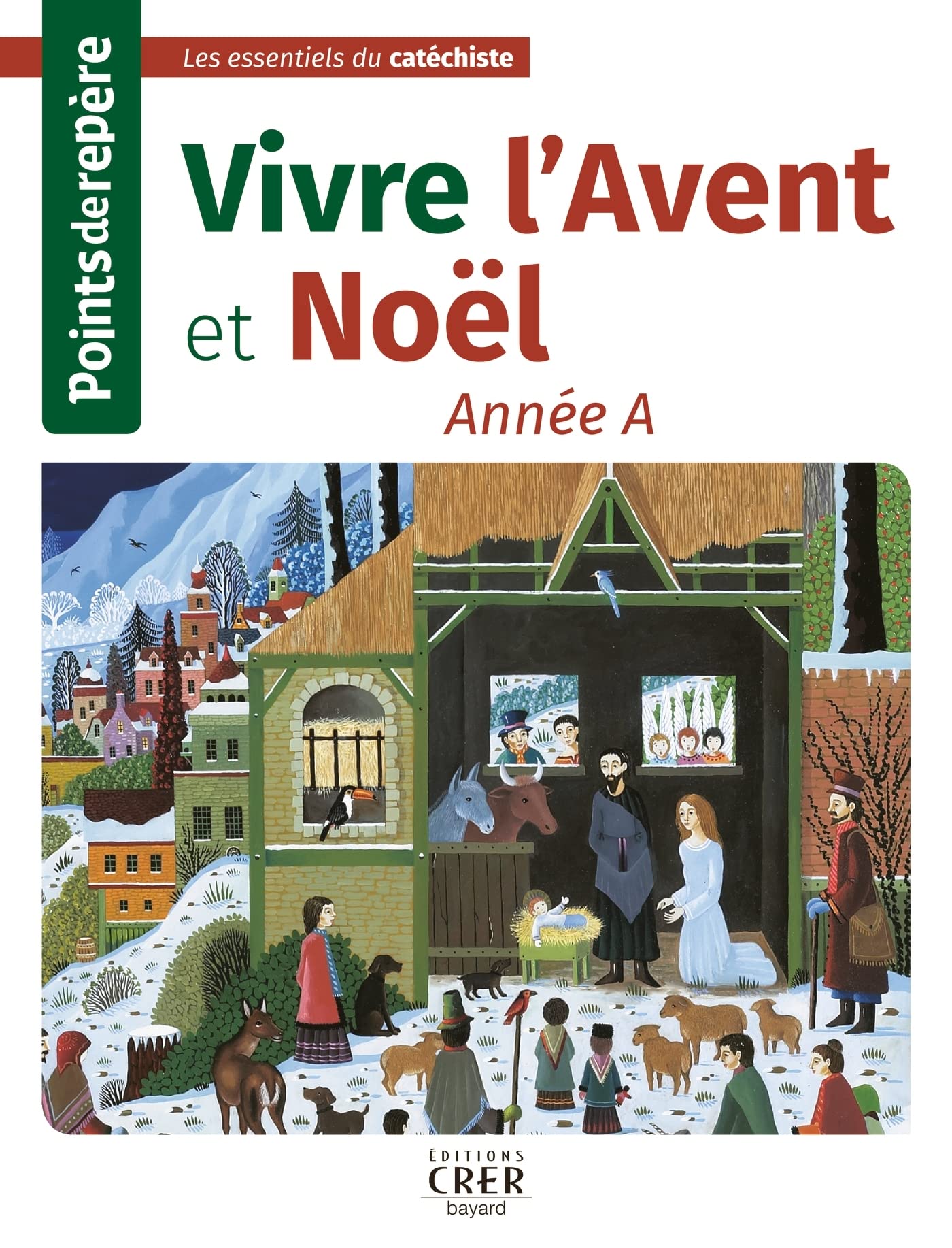 Points de repère - Vivre l'Avent et Noël- Année A: Vivre Noël. Année A Religion & Esotericism