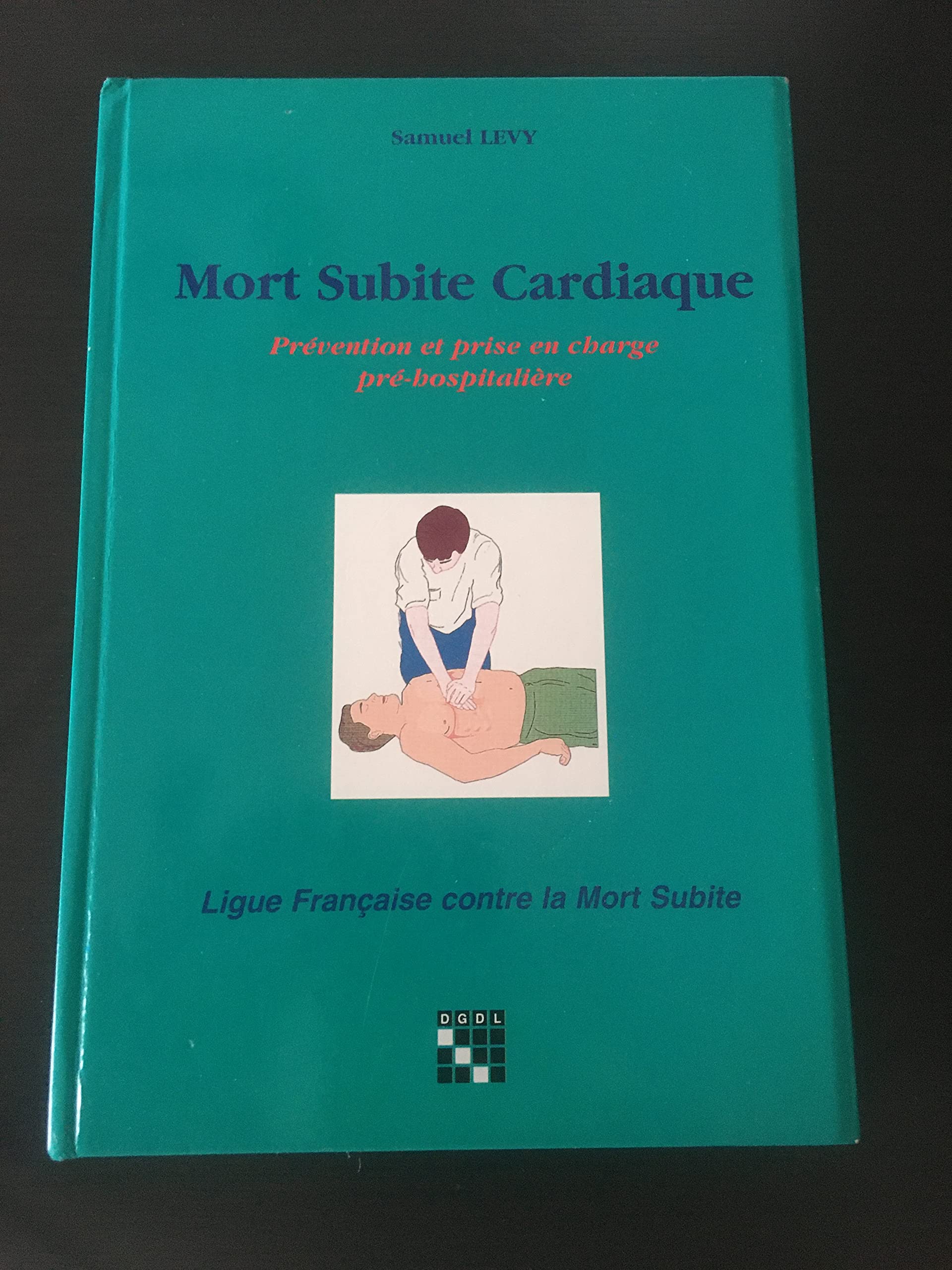 La mort subite cardiaque. Prévention et prise en charge pré-hospitalière book