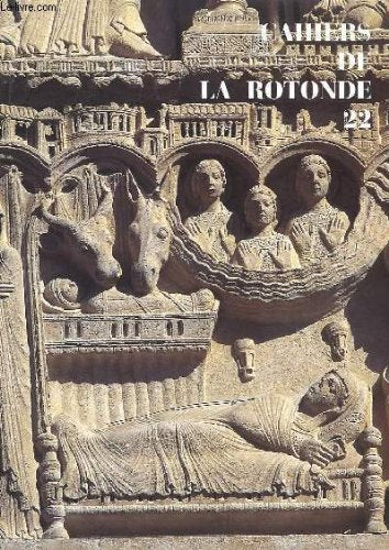 Cahiers de la rotonde n°22 : le portail sainte-anne à notre-dame de paris, par jacques thirion. peinture, vitrail et tapisserie au début du xvie siècle : l'exemple du maître de montmorency, par a. nassieu-mauppas .... book