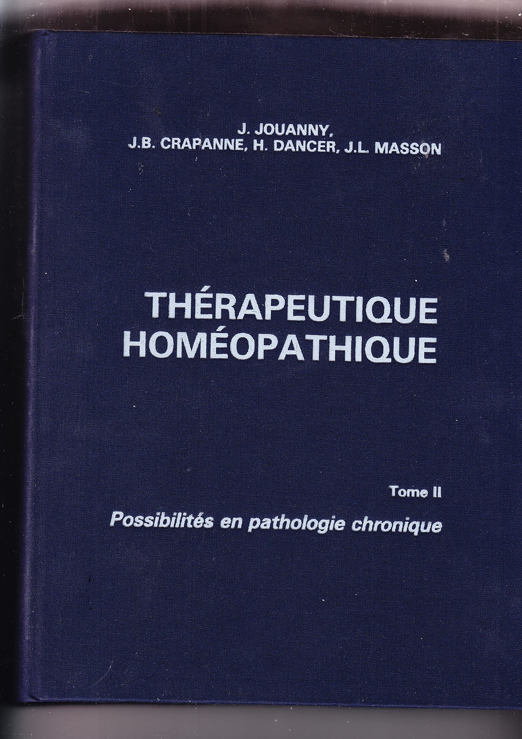 Thérapeutique homéopathique, tome 1. Possibilités en pathologie aiguë book