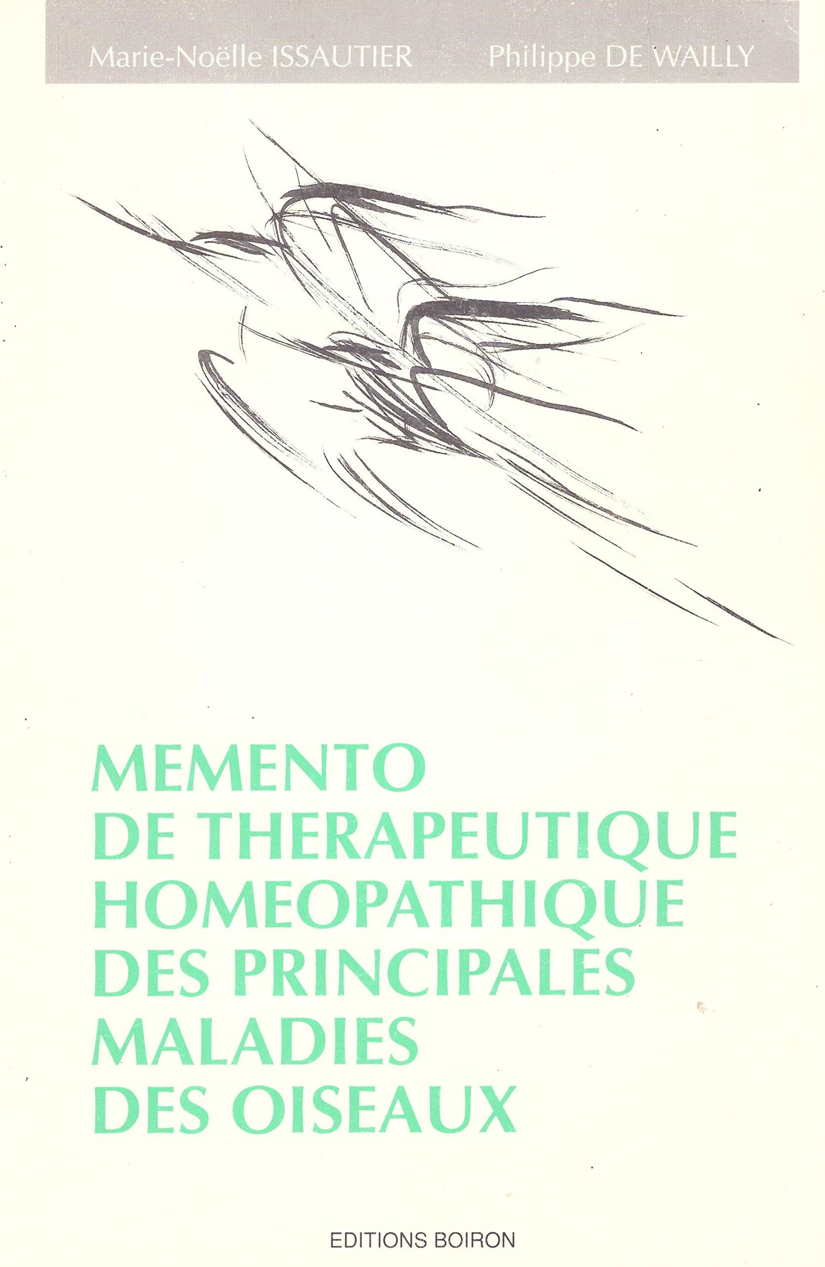 Mémento de thérapeutique homéopathique des principales maladies des oiseaux book
