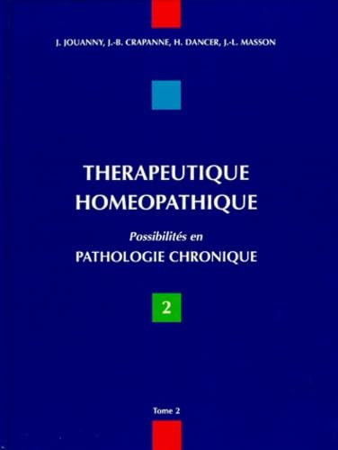 THERAPEUTIQUE HOMEOPATHIQUE.: Tome 2, Possibilités en pathologie chronique book