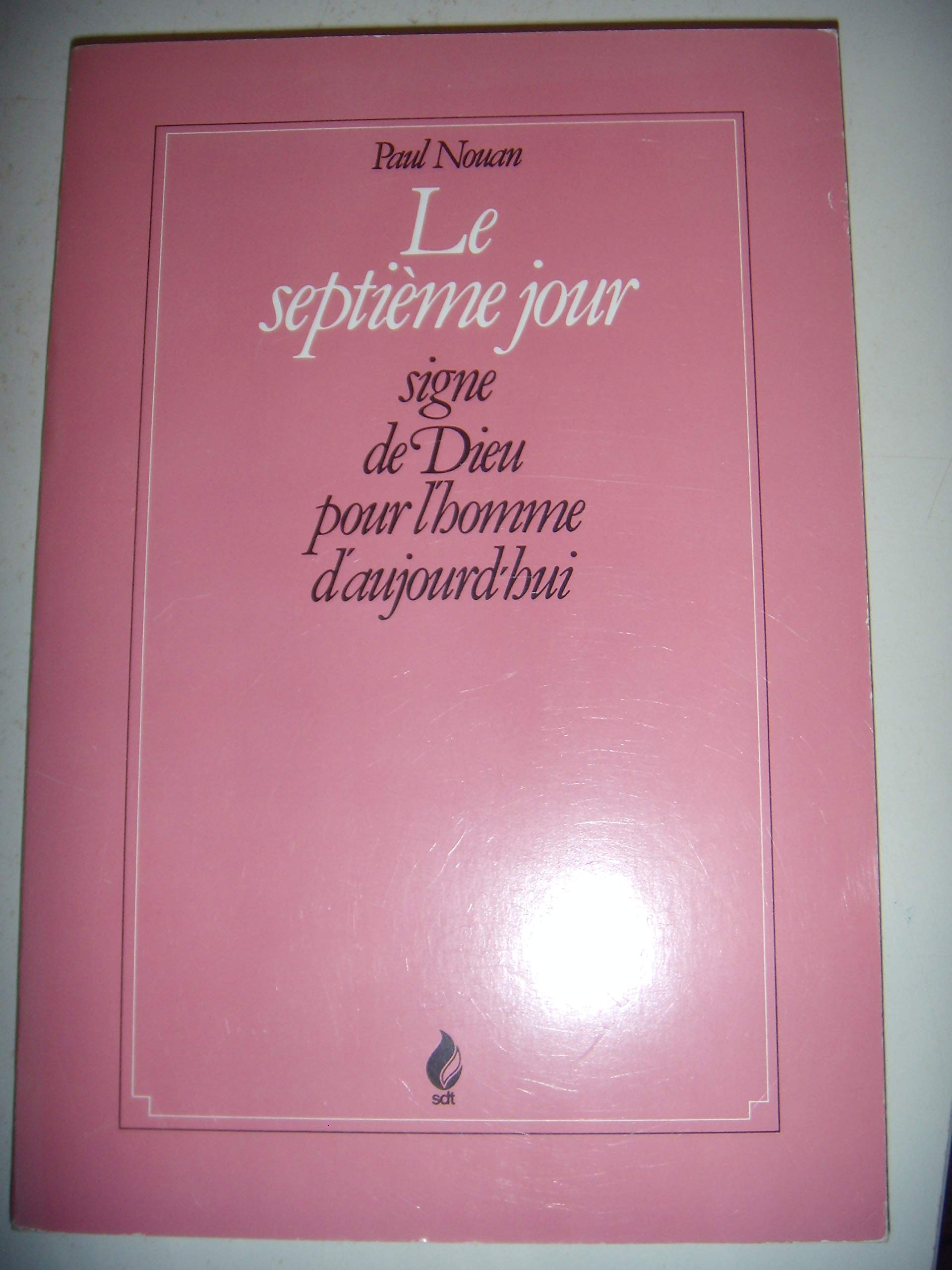 Le Septième jour signe de Dieu pour l'homme d'aujourd'hui book
