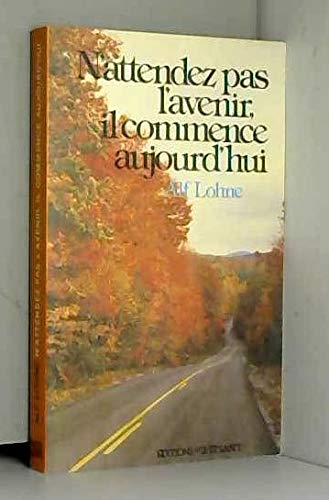 N'attendez pas l'avenir, il commence aujourd'hui book