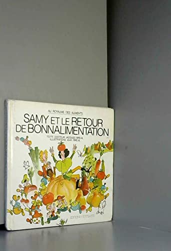 Les Aventures de Samy. Vol. 4. Samy et le retour de Bonnalimentation : au royaume des aliments Books