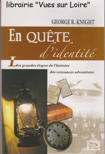 En quête d'identité, les grandes étapes de l'histoire des croyances adventistes book
