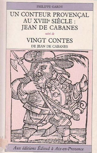 Un Conteur provençal au 18e siècle: Jean de Cabanes. Vingt contes de Jean de cabanes Books