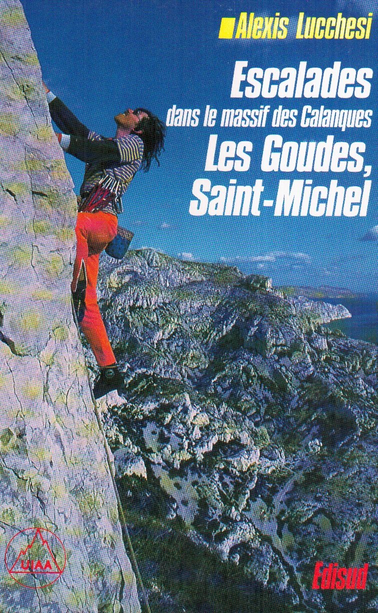 Escalades dans le massif des calanques: Les Goudes, Saint-Michel book